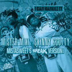 I Can Handle It (feat. Mister Mixi) (MistaSweet's Break Version)