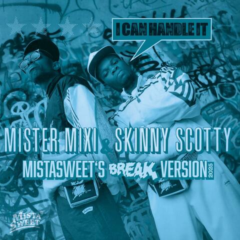 I Can Handle It (feat. Mister Mixi) [MistaSweet's Break Version]