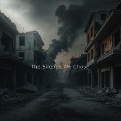 The Silence We Chose