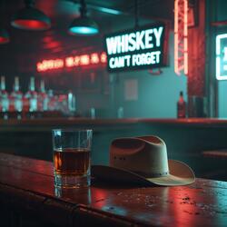Whiskey can't Forget