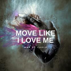 Move Like I Love Me