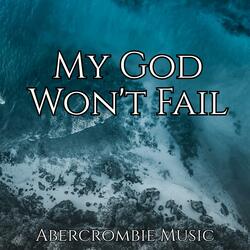 My God Won't Fail (Single)