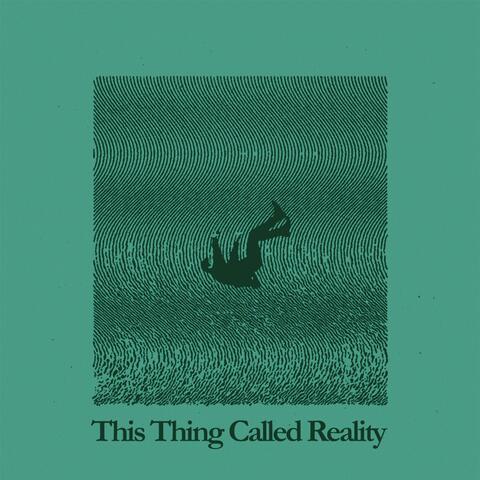 This Thing Called Reality