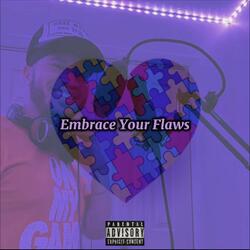 Embrace Your Flaws