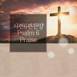Psalm 6 Praise