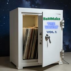 Bassmaka productions Presents The Vault, Vol. 1