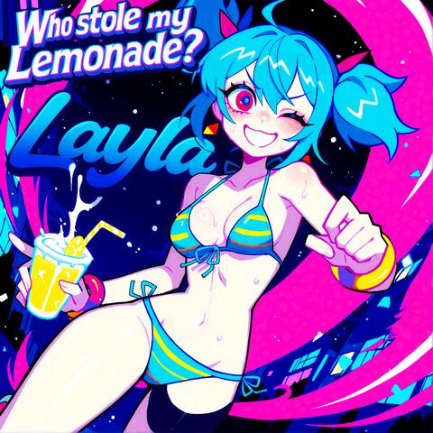 Who stole my Lemonade? Layla