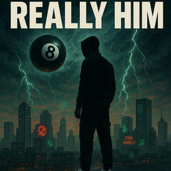 Really Him