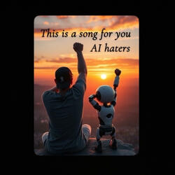 This is a song for you AI haters
