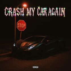 Crash My Car Again (feat. Big B & Aydin)