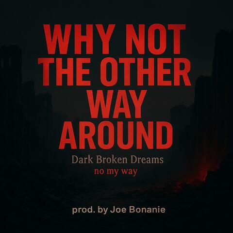 Why Not the Other Way Around