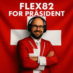 FLEX82 for Präsident