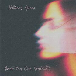 Break My Own Heart