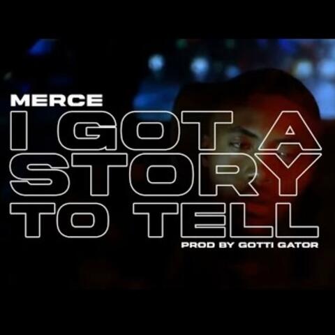 I Got A Story To Tell