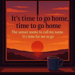 Time to Go Home