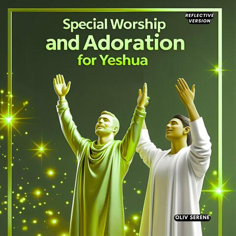 Special Worship and Adoration for Yeshua (reflective version)