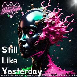 Still Like Yesterday (Rmx Medstarxy)