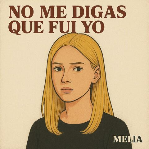No me digas que fui yo