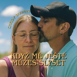 Když mě ještě můžeš slyšet