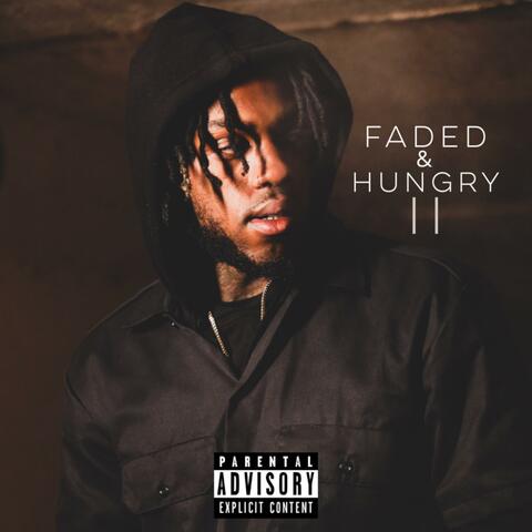 Faded & Hungry 2
