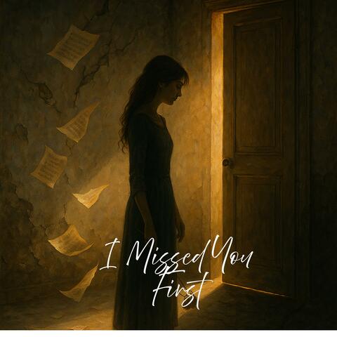 I Missed You First