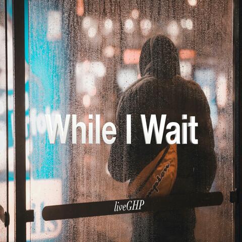 While I Wait
