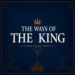 THE WAYS OF THE KING