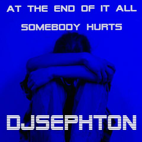 At The End Of It All (Somebody Hurts)