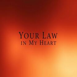 YOUR LAW IN MY HEART