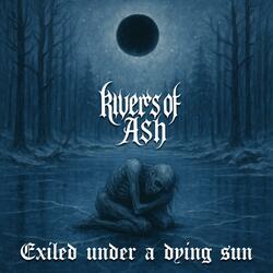 Exiled Under A Dying Sun