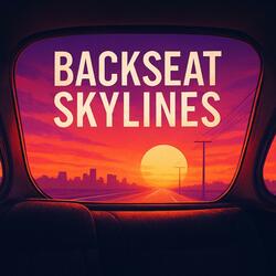 Backseat Skylines