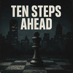 Ten Steps Ahead