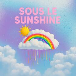 SOUS LE SUNSHINE