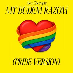 MY BUDEM RAZOM (Pride Version)