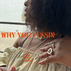 Why You Fussin