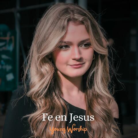 Fe en Jesus