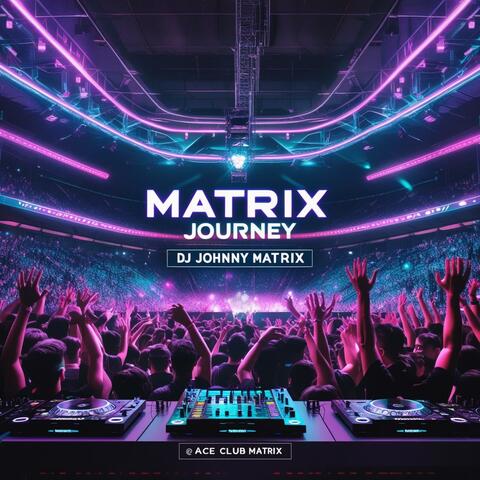 MATRIX JOURNEY DJ MIX