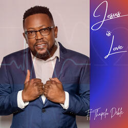 Jesus is Love (feat. Thapelo Deble)
