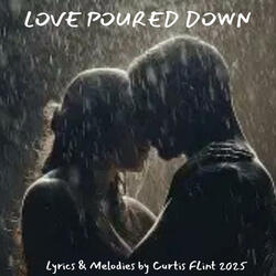 Love Poured Down