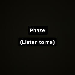 Listen to me