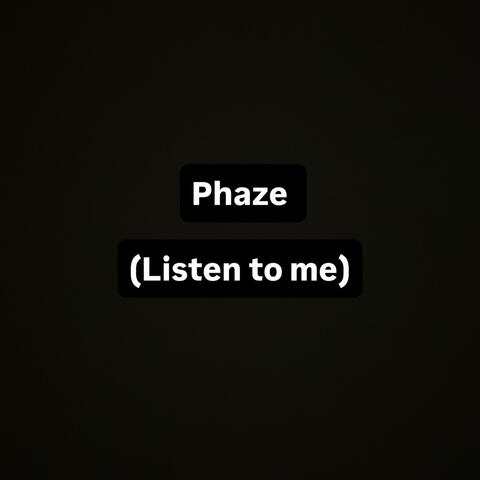 Listen to me