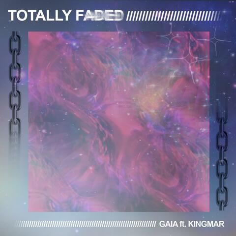 Totally Faded (feat. Kingmar)