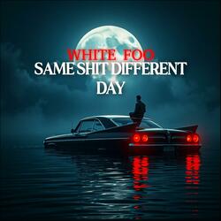 Same Shit Different Day