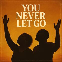 You Never Let Go