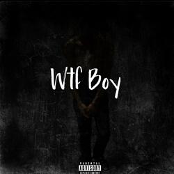 WTF BOY (Fast Version)