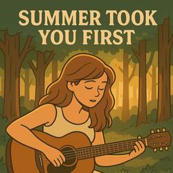 Summer Took You First