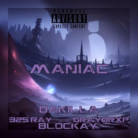 Maniac (feat. Graydrxp, 325 Ray & Blockay$)