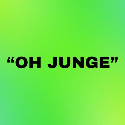 OH JUNGE