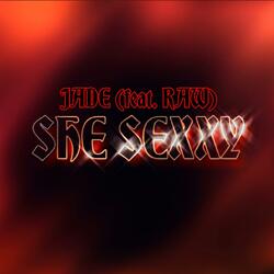 SHE SEXXY (feat. RAW)
