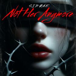 Not Her Anymore